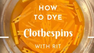 How to Dye Clothespins with RIT #clothespincrafts