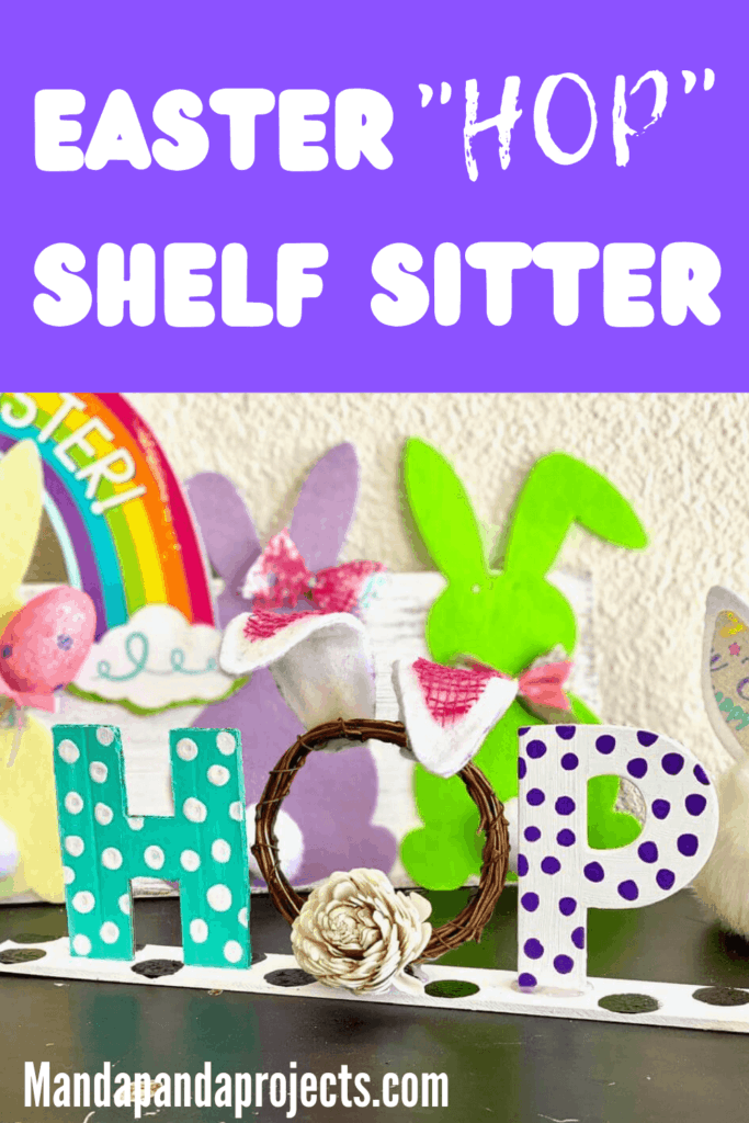 Easter "HOP" Shelf Sitter, easy piece of DIY easter decor with pastel polka dot letters and an O with Bunny ears and a tail.