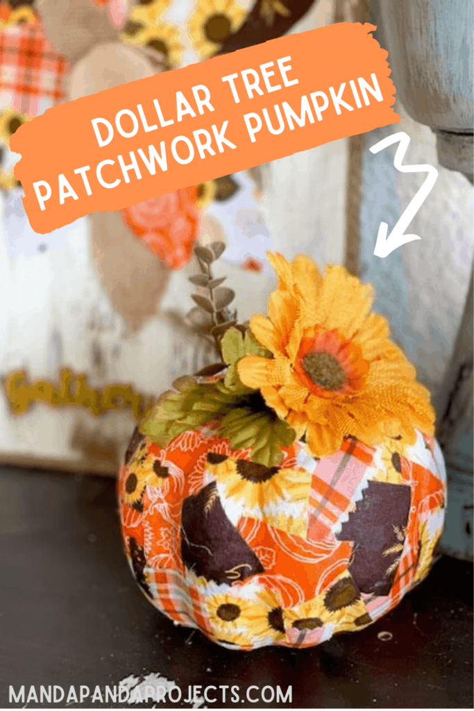 Dollar Tree Patchwork Foam Pumpkin covered with patches of Sunflower, orange, brown, and fall print fabric with a wine cork stem and sunflowers and greenery on top.
