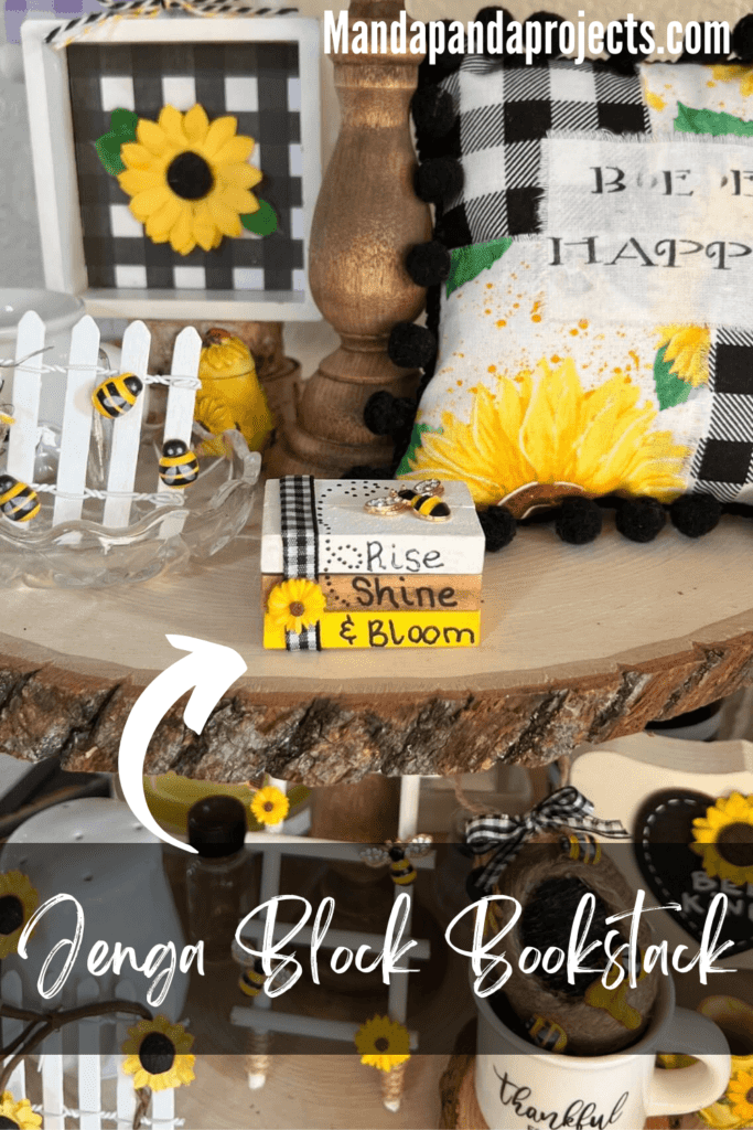 Mini Dollar Tree Jenga Block Bookstack in the sunflower bee theme with the words "rise, shine, & bloom" for tiered tray decor for a sunflower theme tier tray