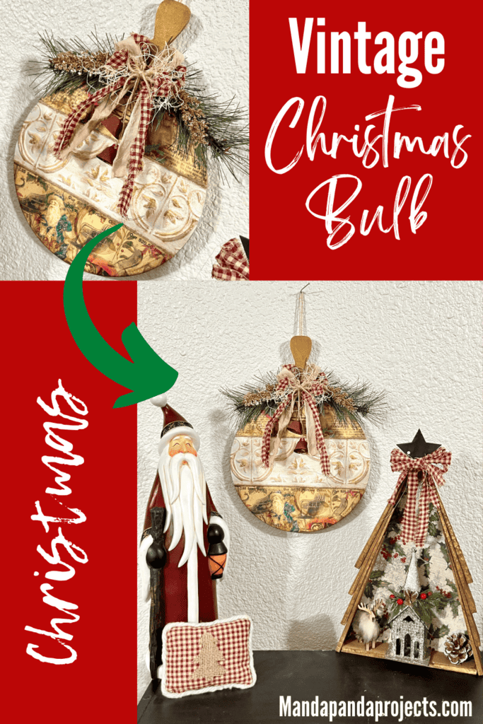 Vintage Christmas Bulb Ornament made with wooden cutout, Dollar Tree wall tiles, classic vintage g=holiday rice paper printable, a fabric bow with red homespun fabric, and some faux greenery and rusted bells.