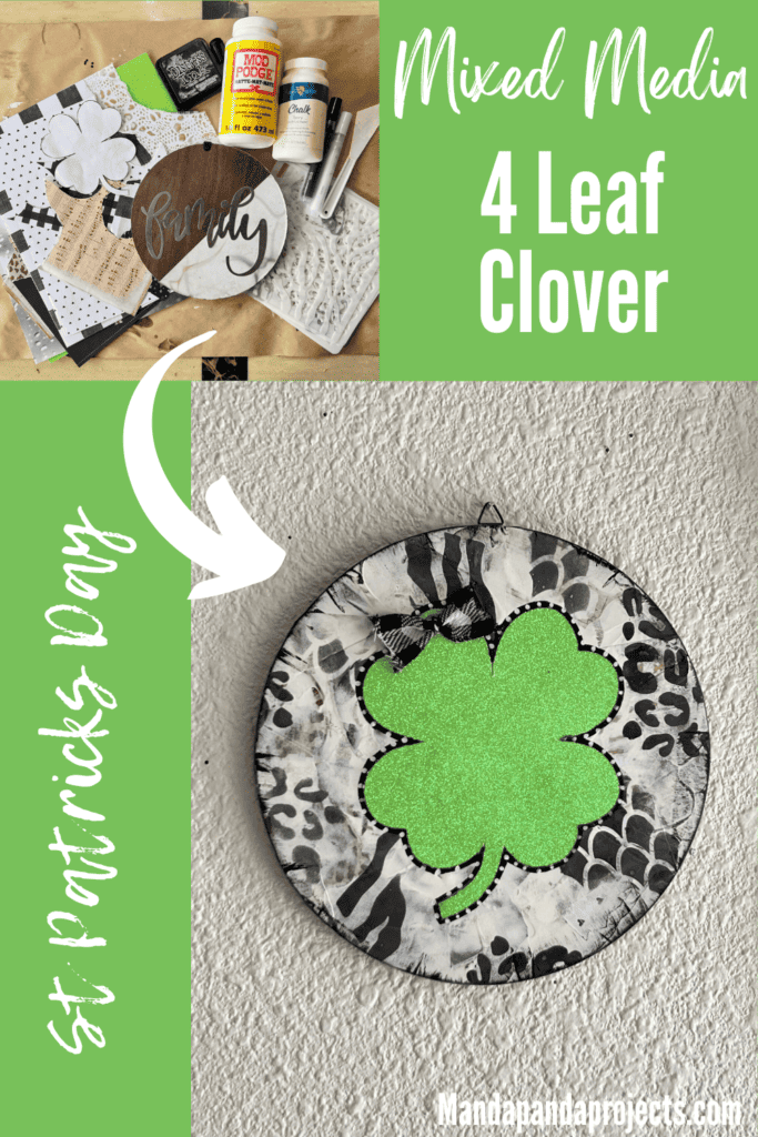 Mixed Media 4 leaf clover with black and white patchwork and animal print stencil background, a glitter light green 4 leaf clover with a small buffalo check bow for St. Patricks Day Decor made on a Dollar Tree wood round.