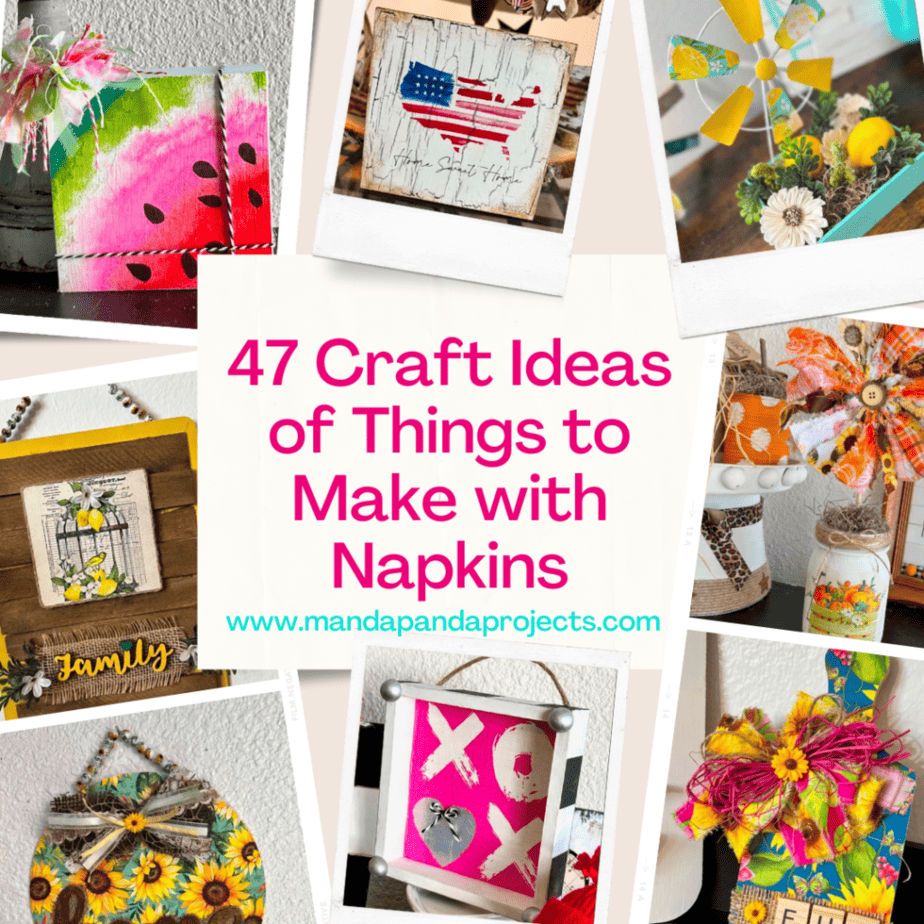 A collage of napkin crafts that says "47 craft ideas of things to make with napkins"