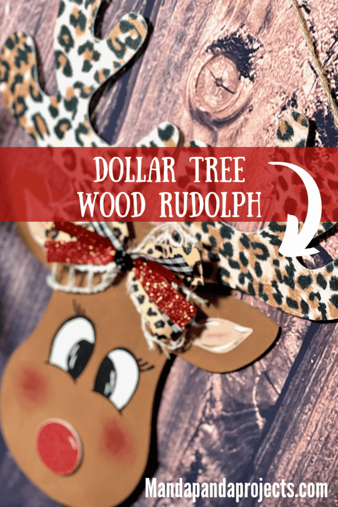 DIY Dollar Tree Wood Rudolph the Red Nosed Reindeer, with leopard print antlers, a hand painted face, and cute bow for DIY Christmas decor.